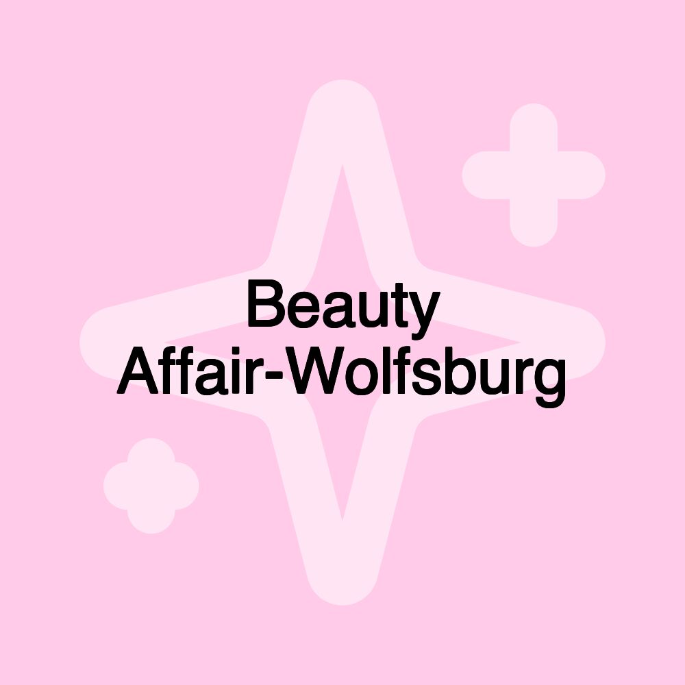 Beauty Affair-Wolfsburg