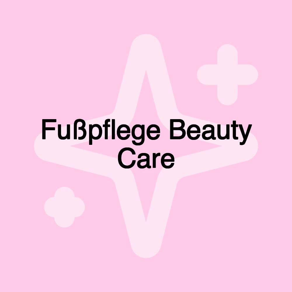 Fußpflege Beauty Care