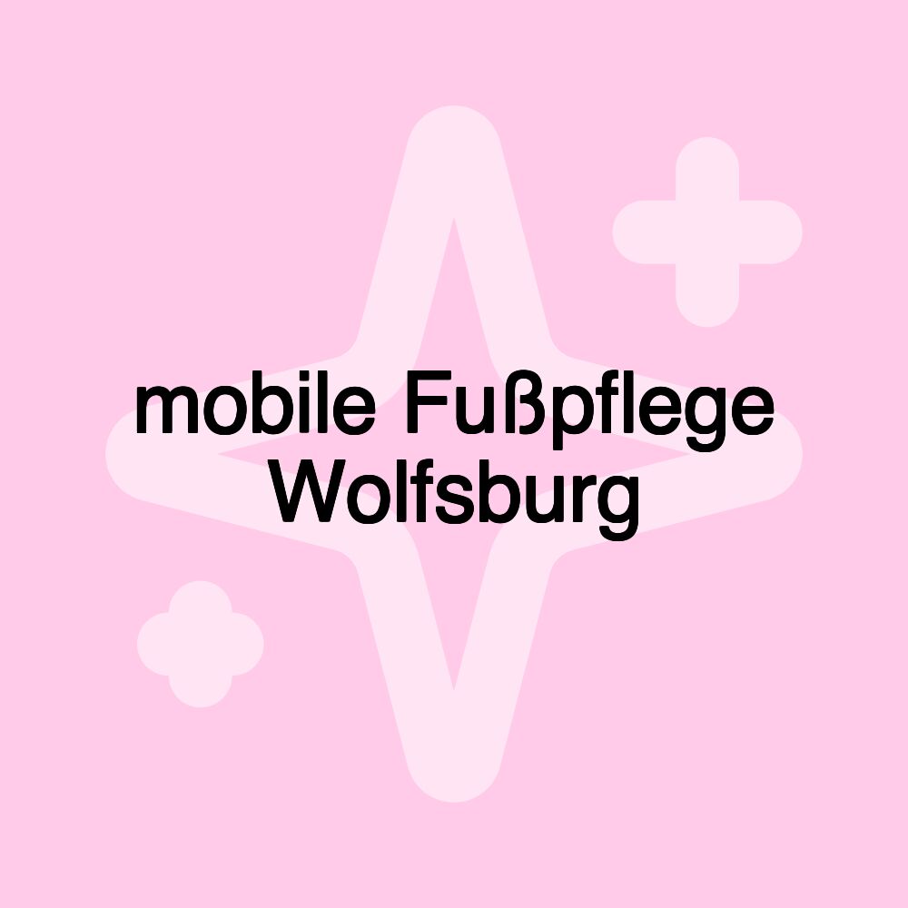 mobile Fußpflege Wolfsburg