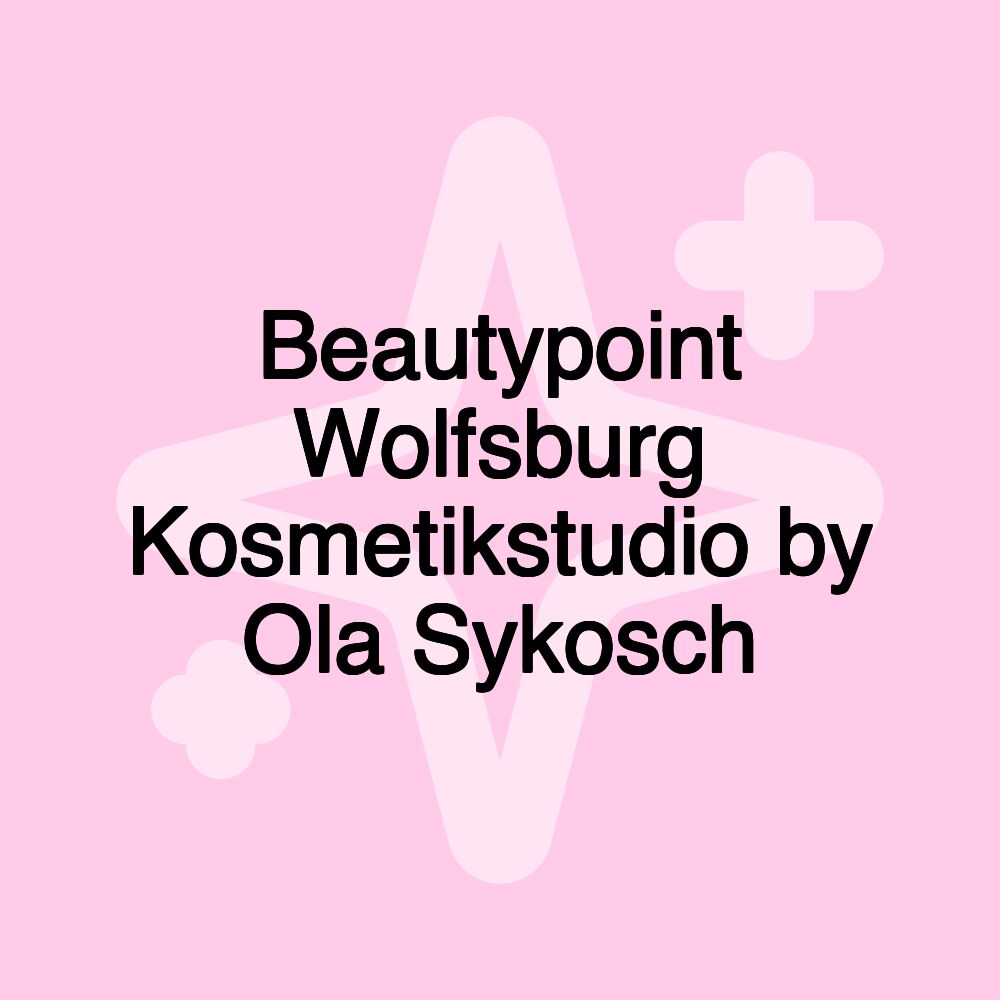 Beautypoint Wolfsburg Kosmetikstudio by Ola Sykosch