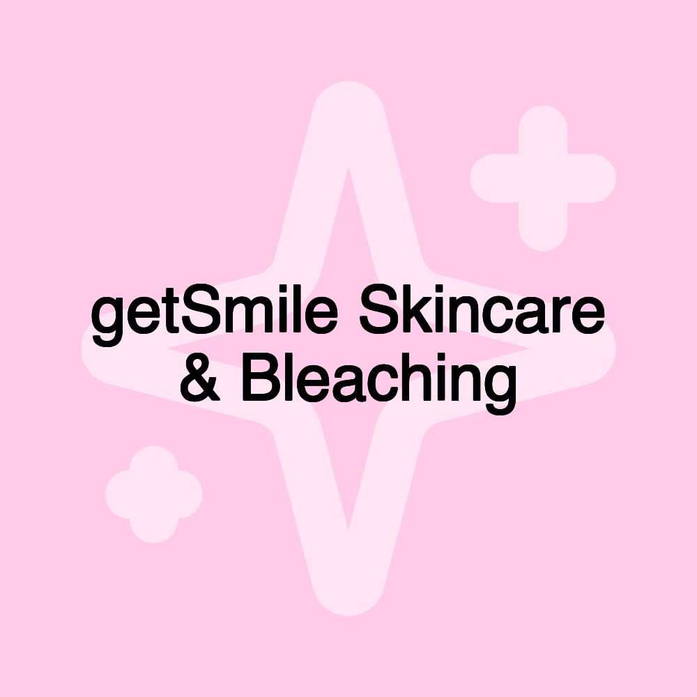 getSmile Skincare & Bleaching