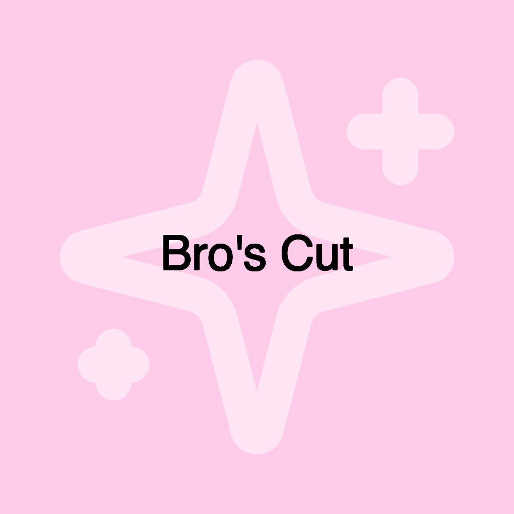 Bro's Cut