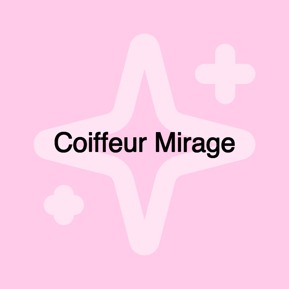 Coiffeur Mirage