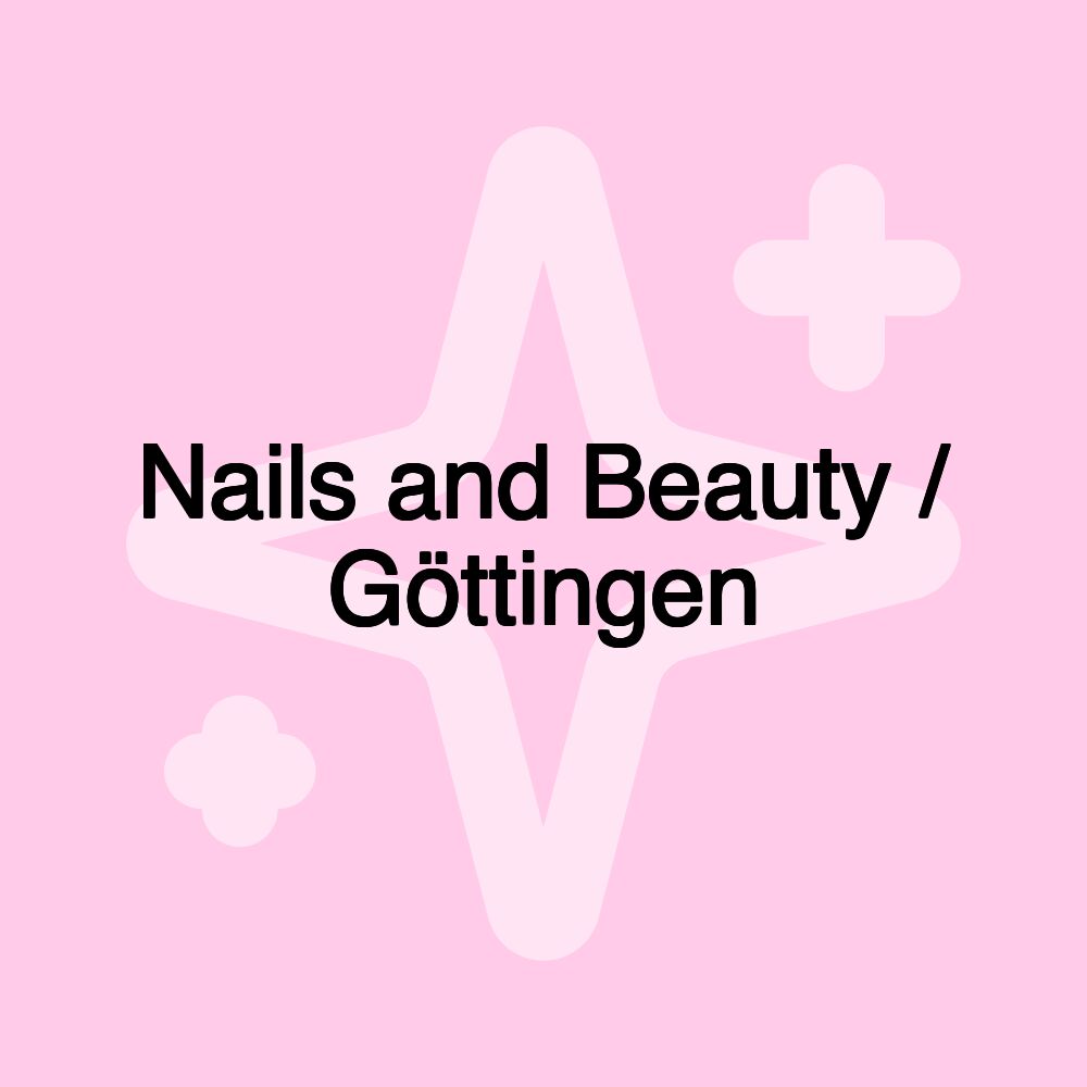 Nails and Beauty / Göttingen