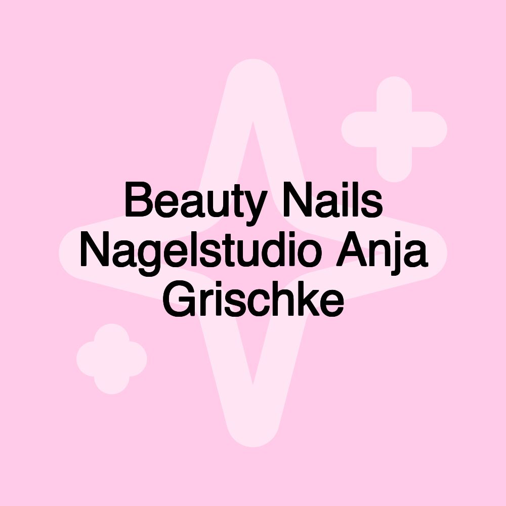 Beauty Nails Nagelstudio Anja Grischke