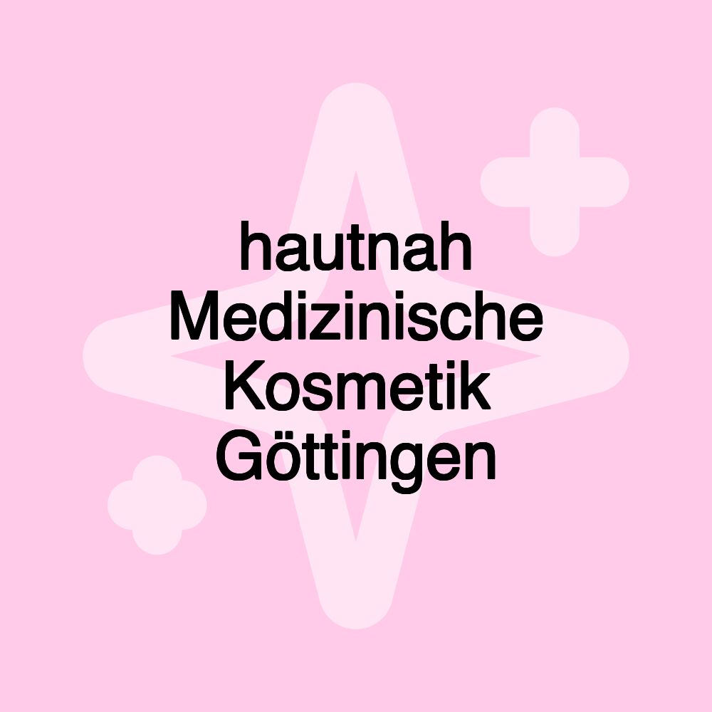 hautnah Medizinische Kosmetik Göttingen