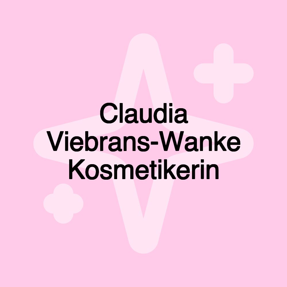 Claudia Viebrans-Wanke Kosmetikerin