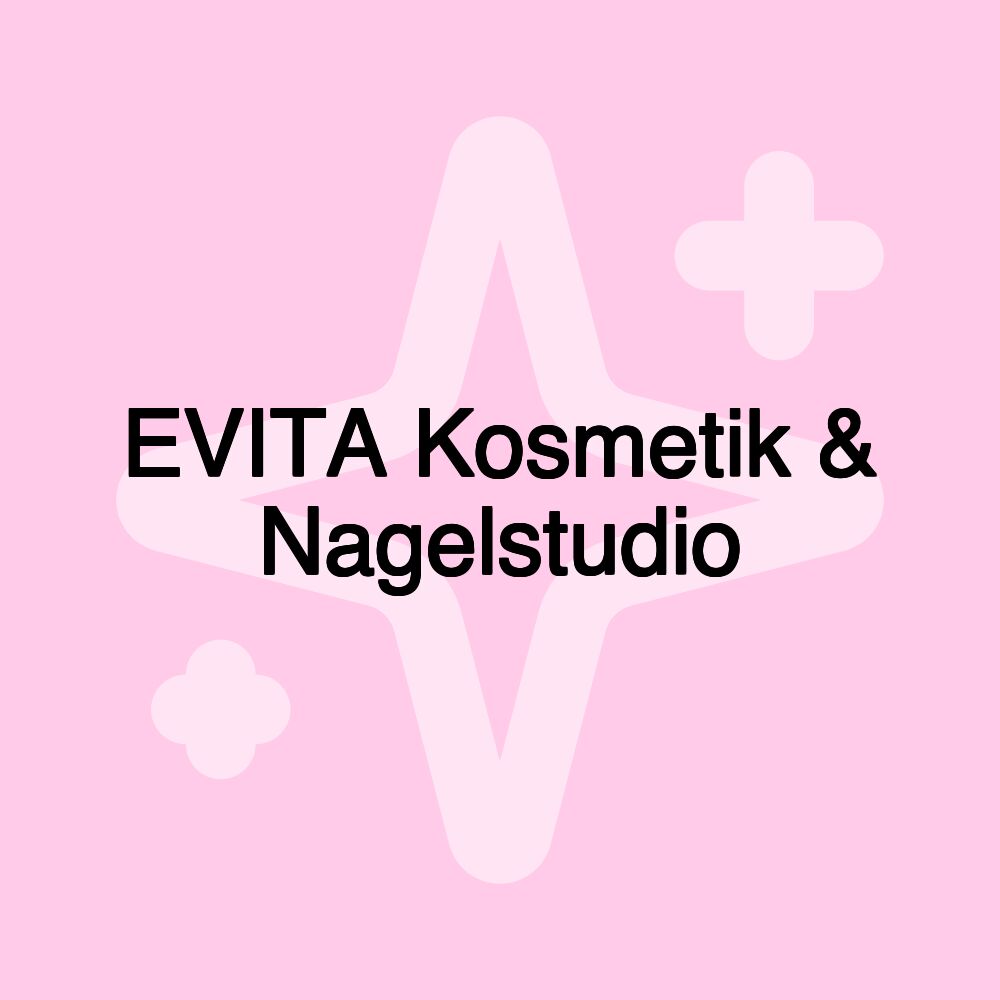 EVITA Kosmetik & Nagelstudio