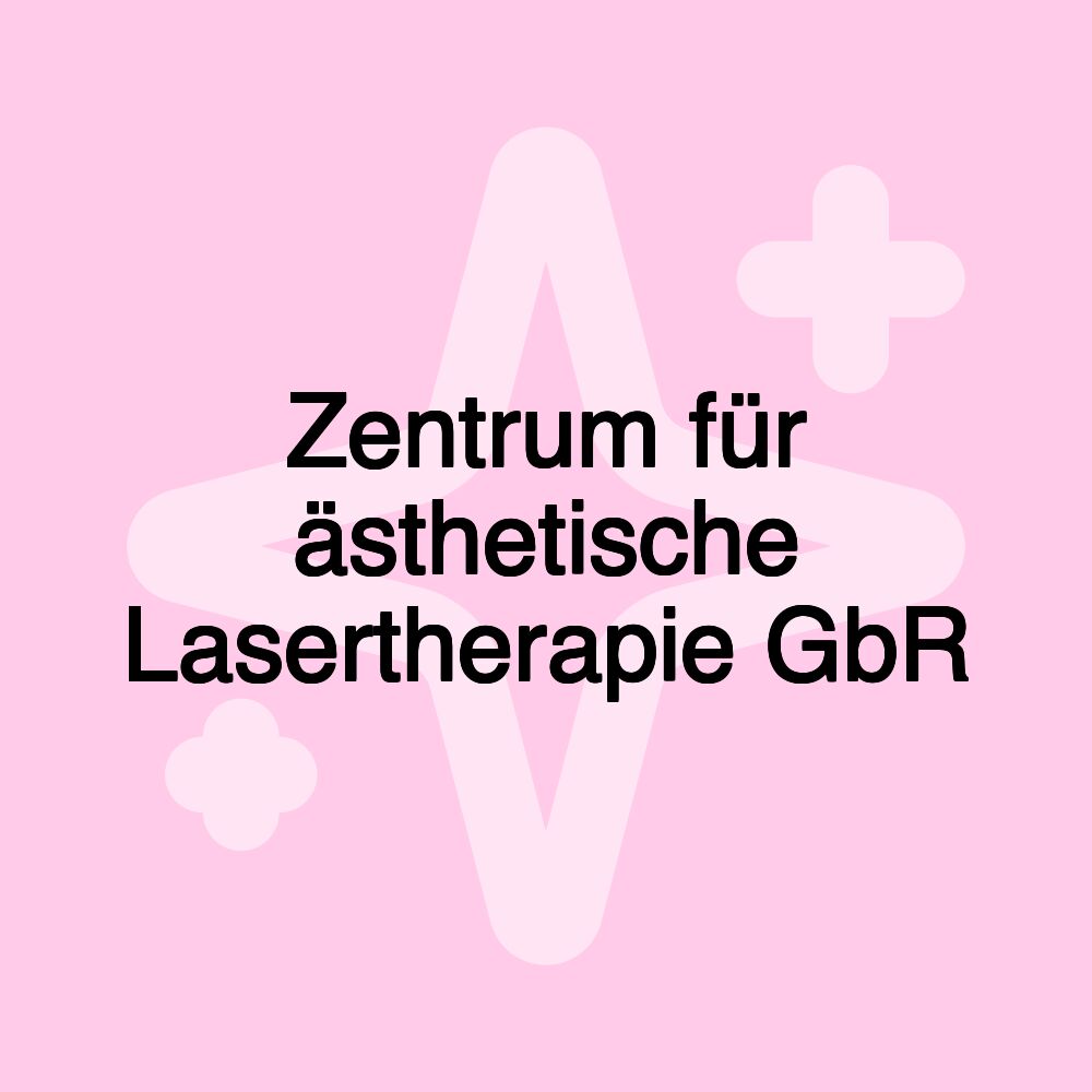 Zentrum für ästhetische Lasertherapie GbR