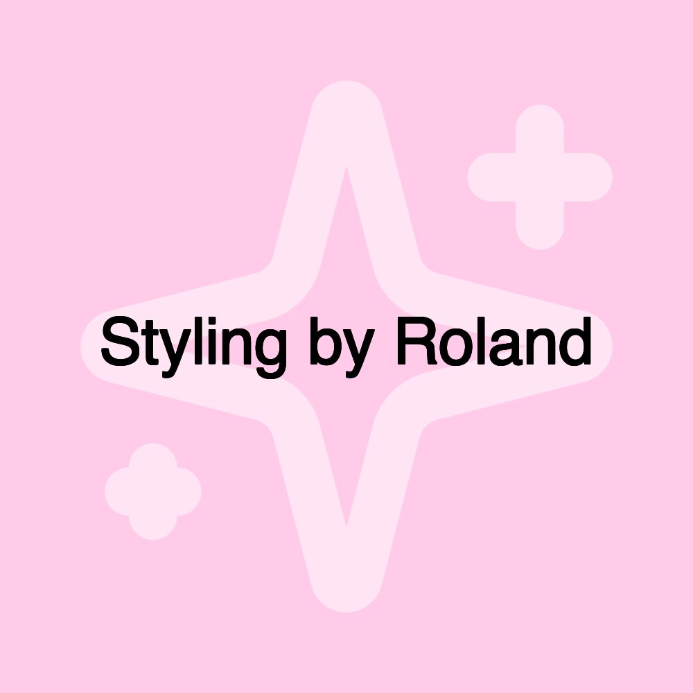 Styling by Roland