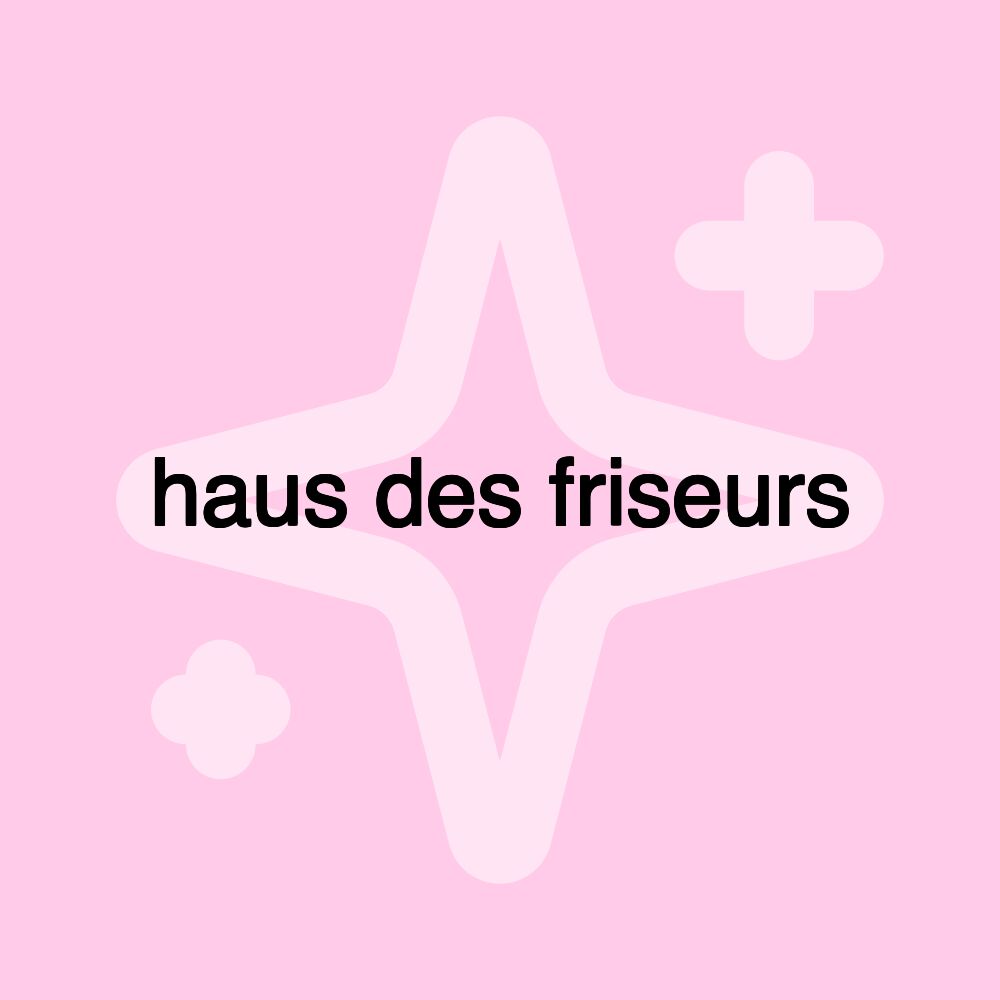 haus des friseurs