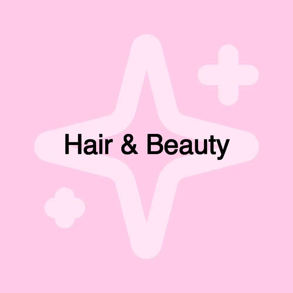 Hair & Beauty