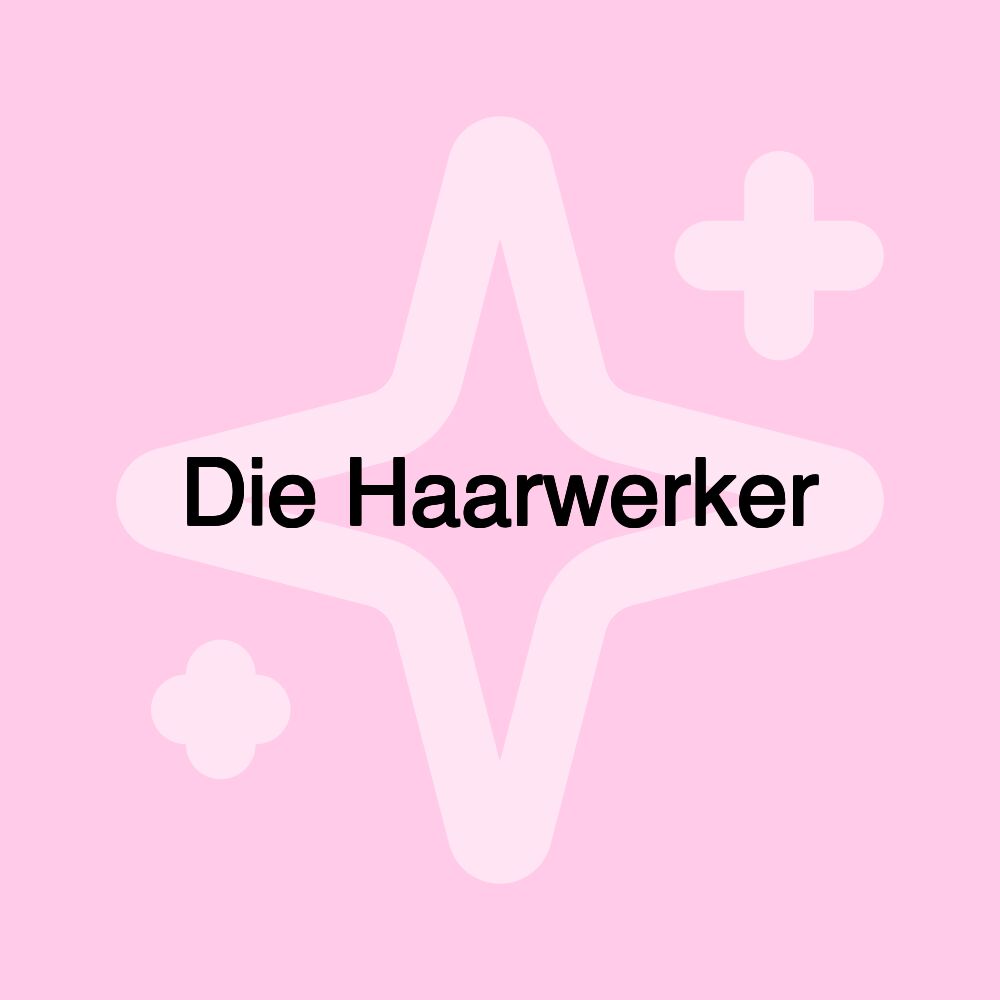 Die Haarwerker