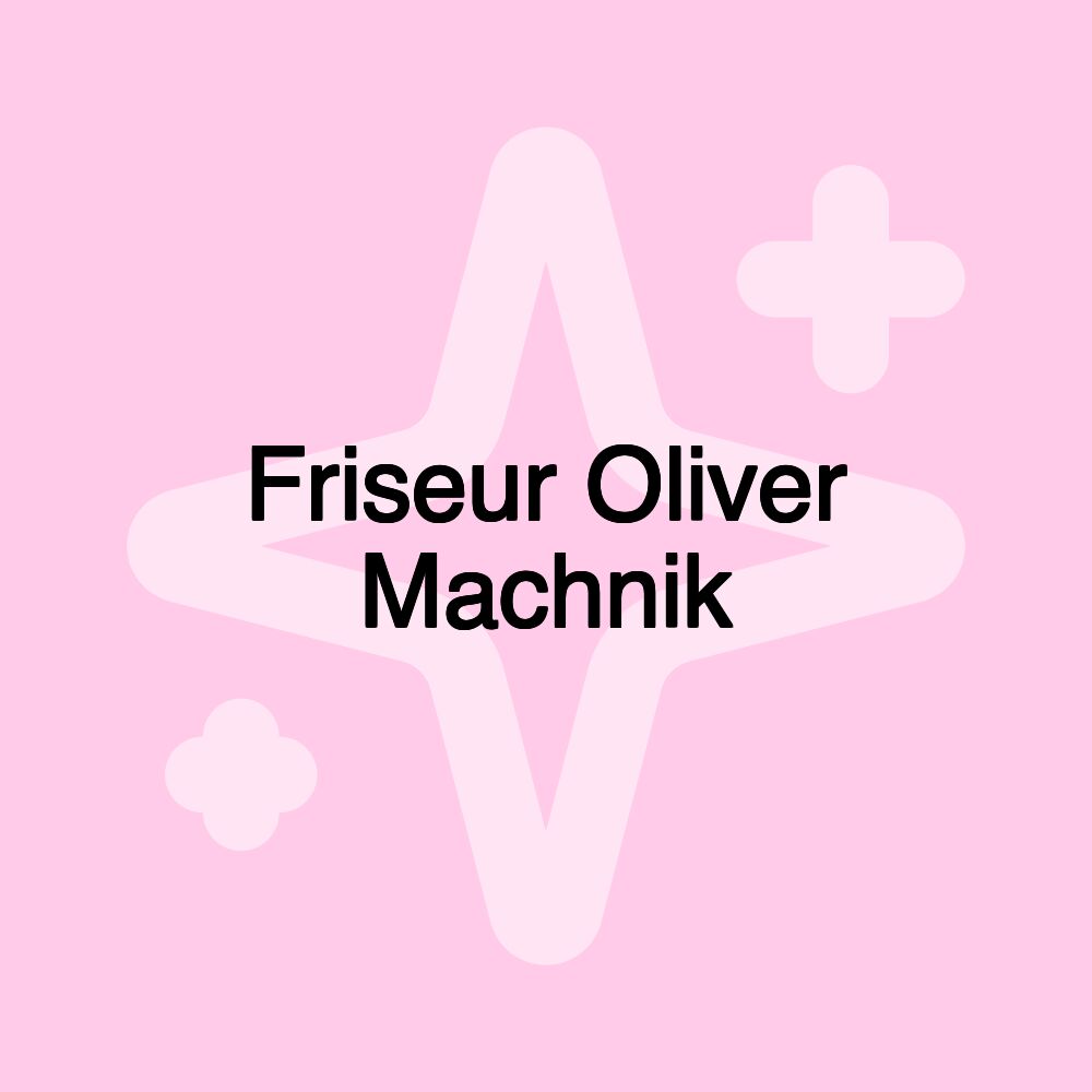 Friseur Oliver Machnik