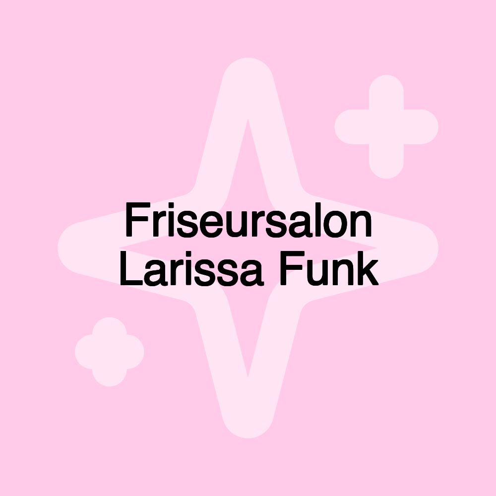 Friseursalon Larissa Funk