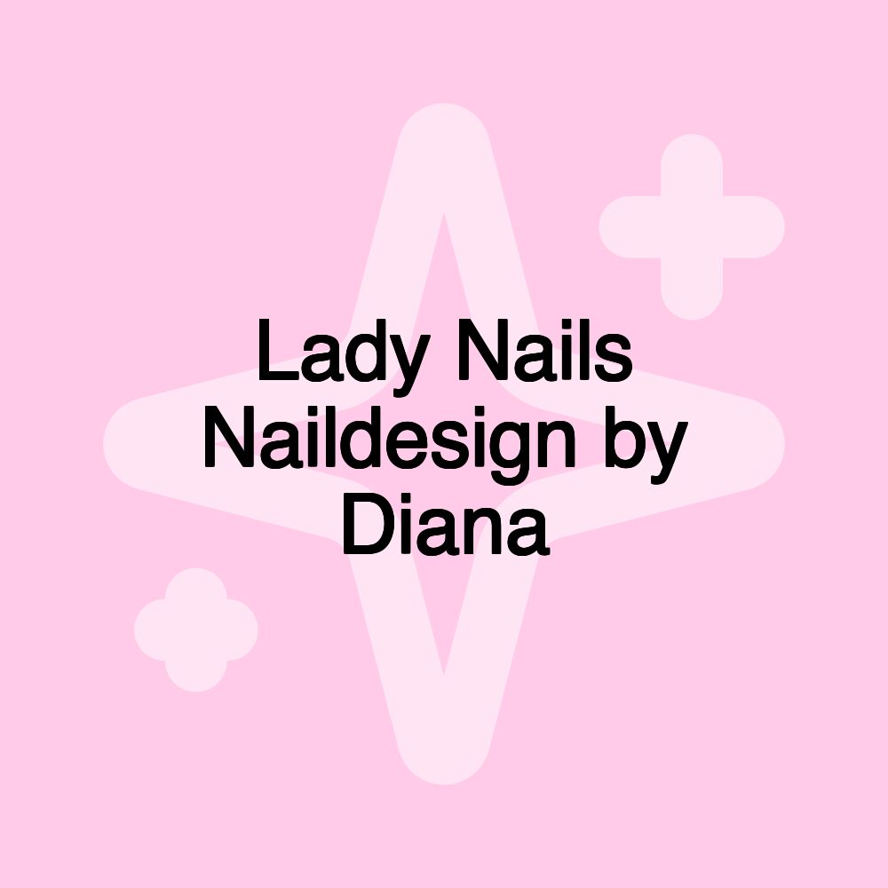 Lady Nails Naildesign by Diana