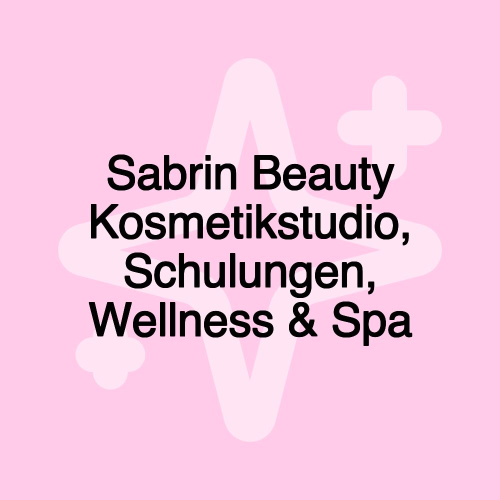 Sabrin Beauty Kosmetikstudio, Schulungen, Wellness & Spa