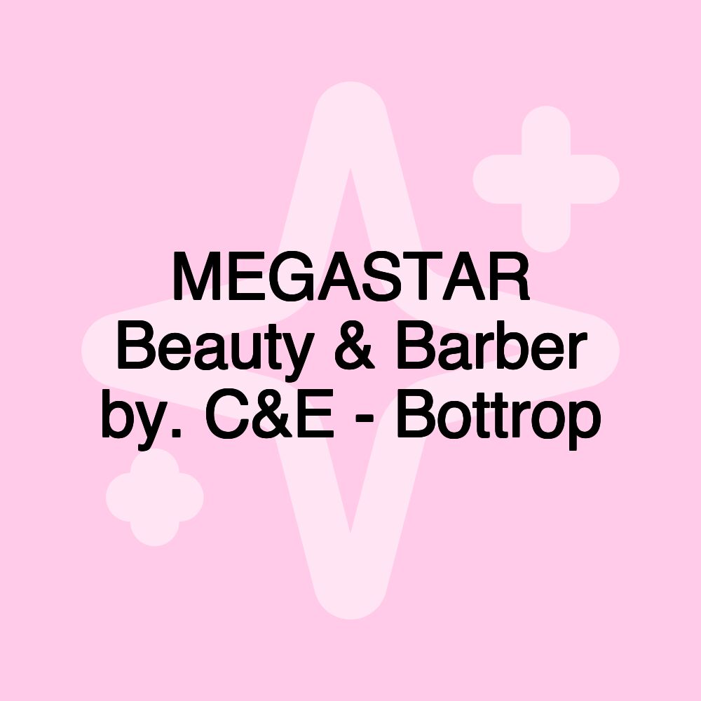 MEGASTAR Beauty & Barber by. C&E - Bottrop