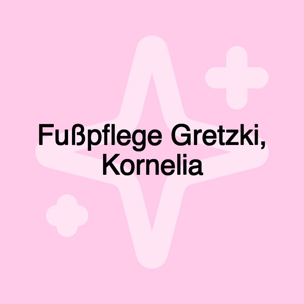 Fußpflege Gretzki, Kornelia