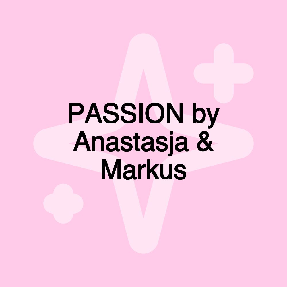 PASSION by Anastasja & Markus