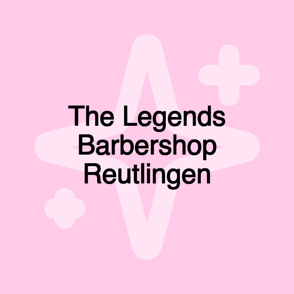 The Legends Barbershop Reutlingen