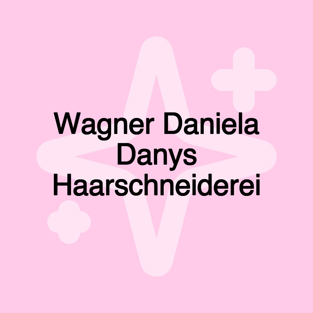 Wagner Daniela Danys Haarschneiderei