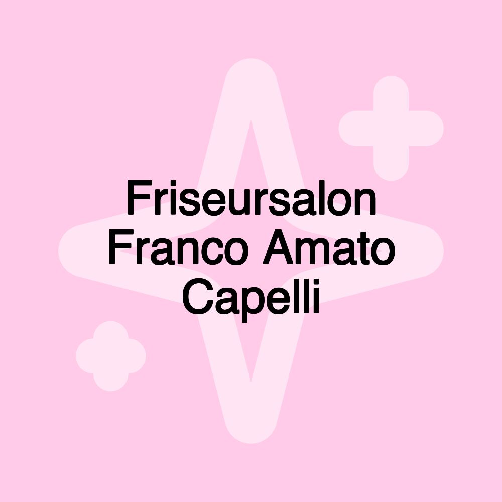 Friseursalon Franco Amato Capelli