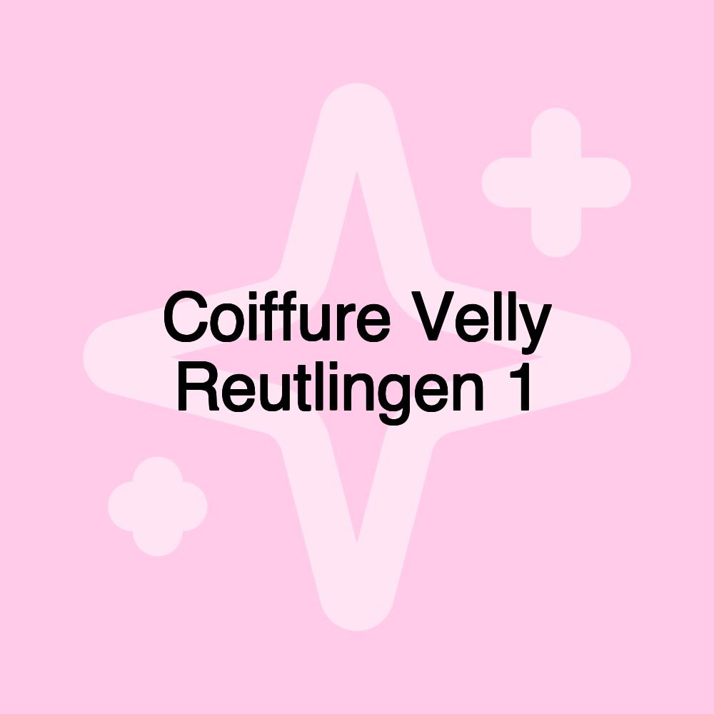 Coiffure Velly Reutlingen 1