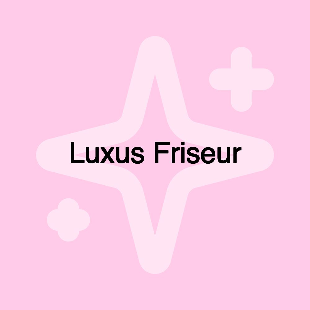 Luxus Friseur