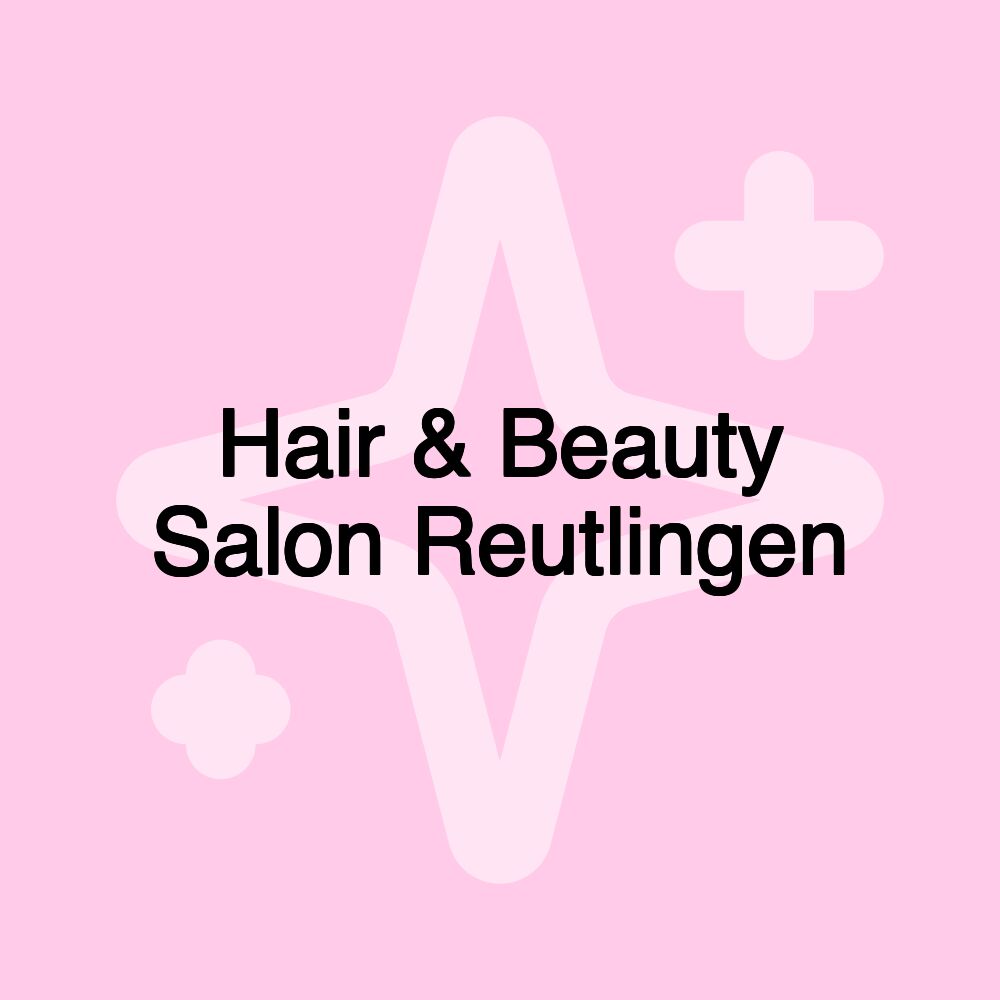 Hair & Beauty Salon Reutlingen