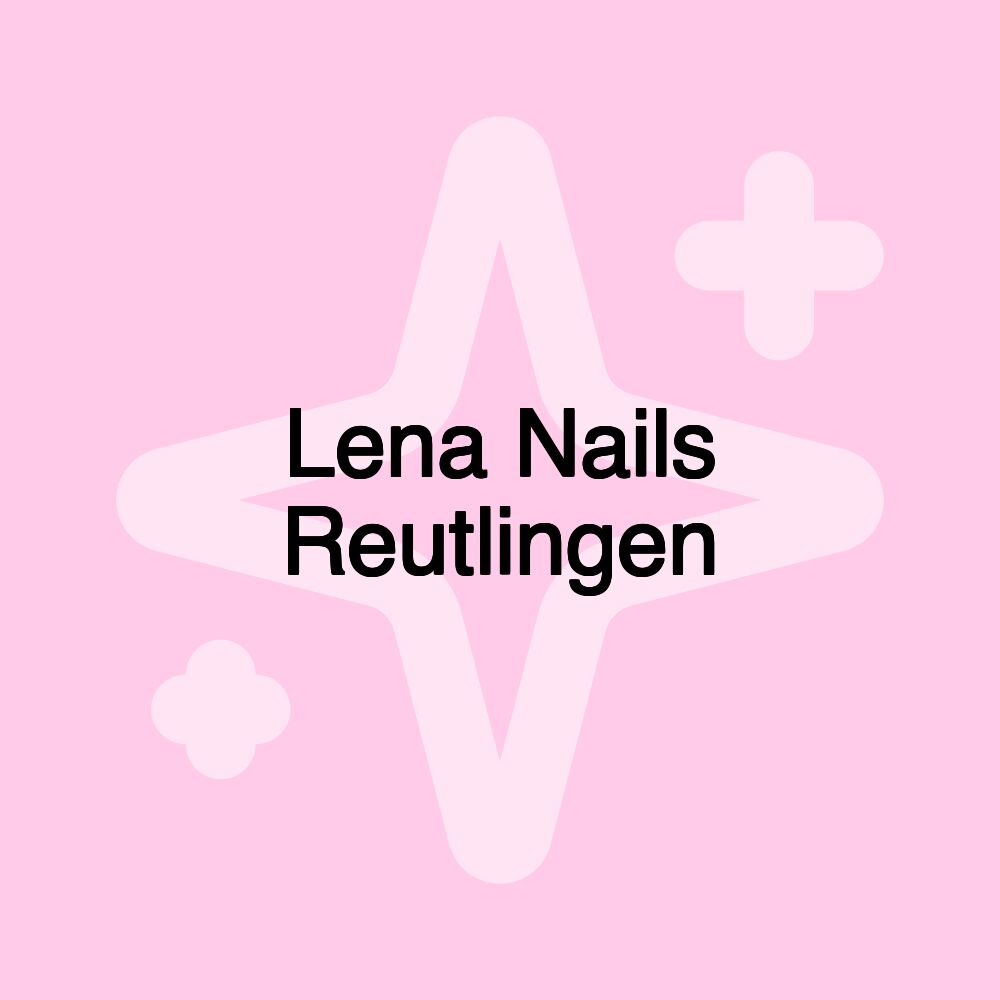 Lena Nails Reutlingen