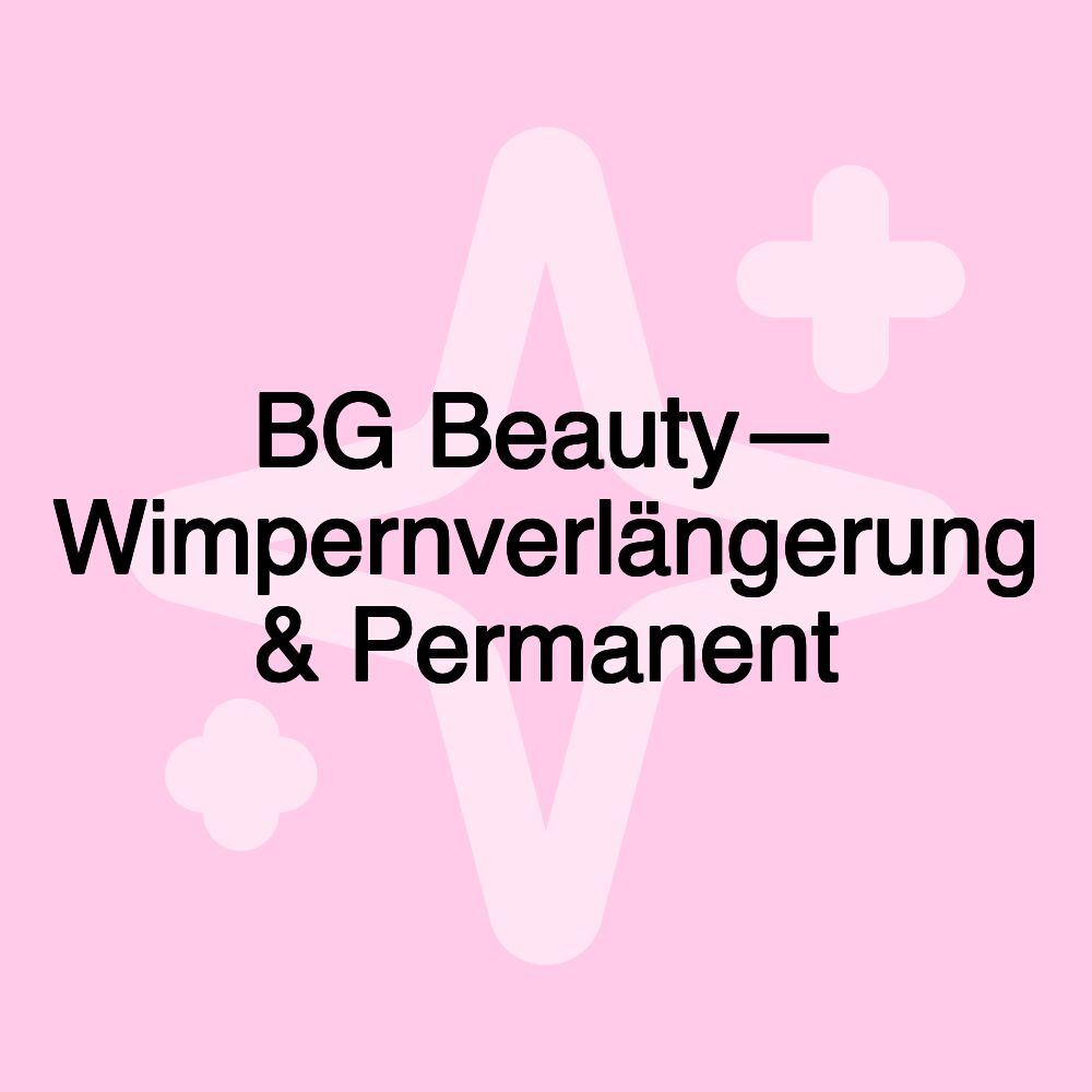 BG Beauty— Wimpernverlängerung & Permanent