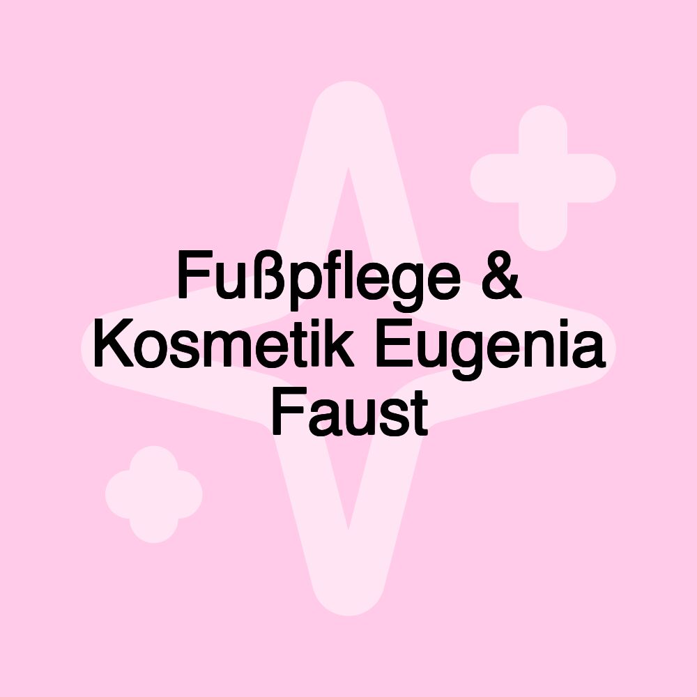 Fußpflege & Kosmetik Eugenia Faust