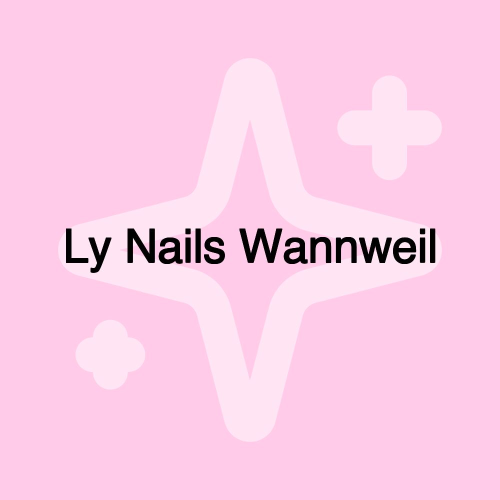 Ly Nails Wannweil