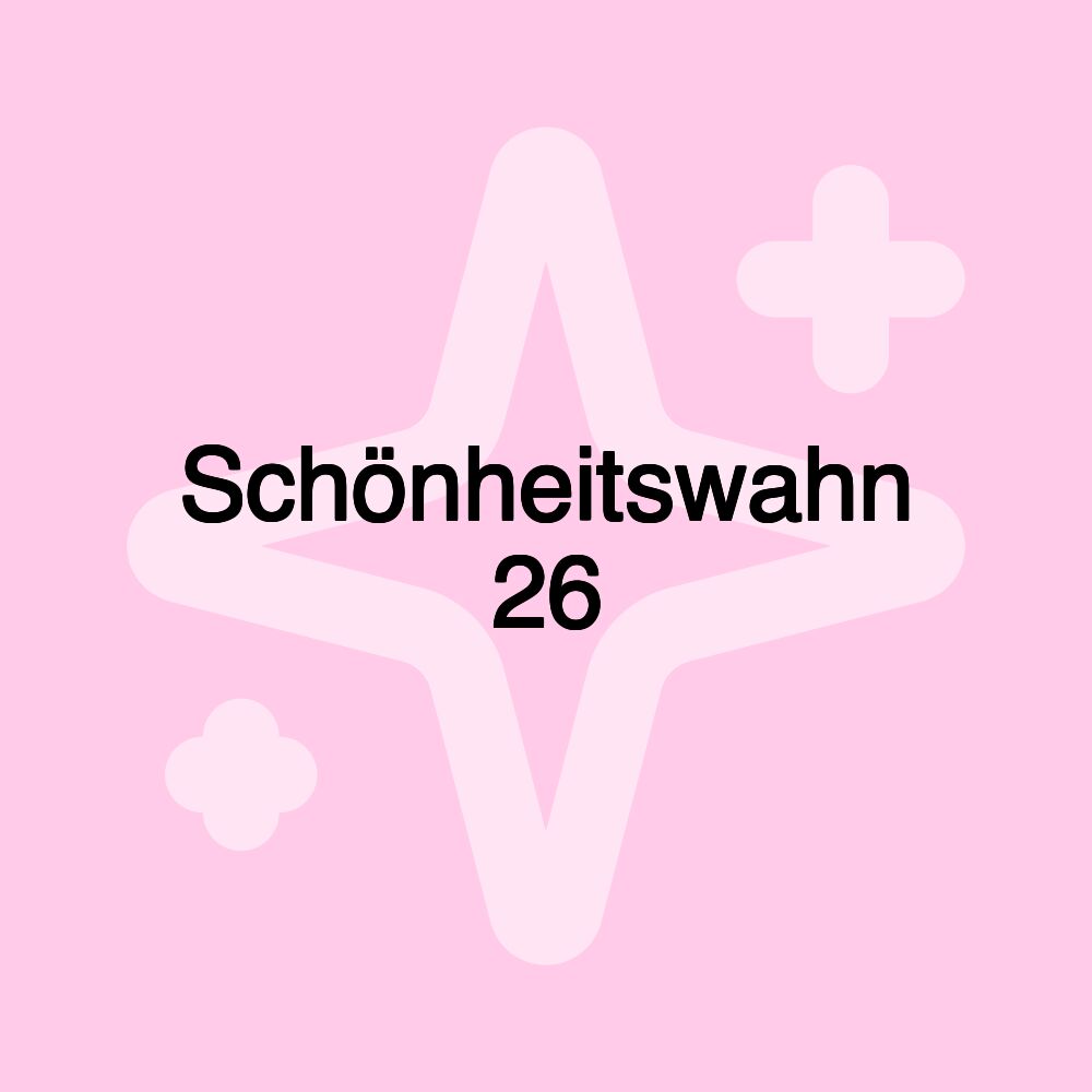 Schönheitswahn 26