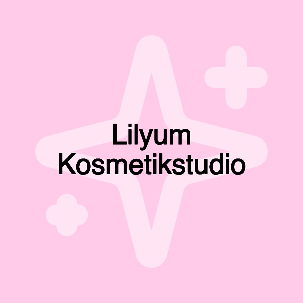 Lilyum Kosmetikstudio