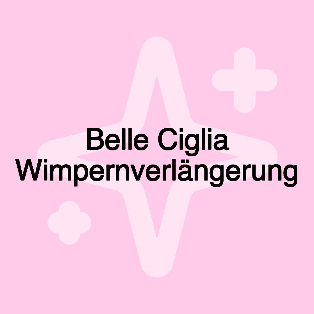 Belle Ciglia Wimpernverlängerung