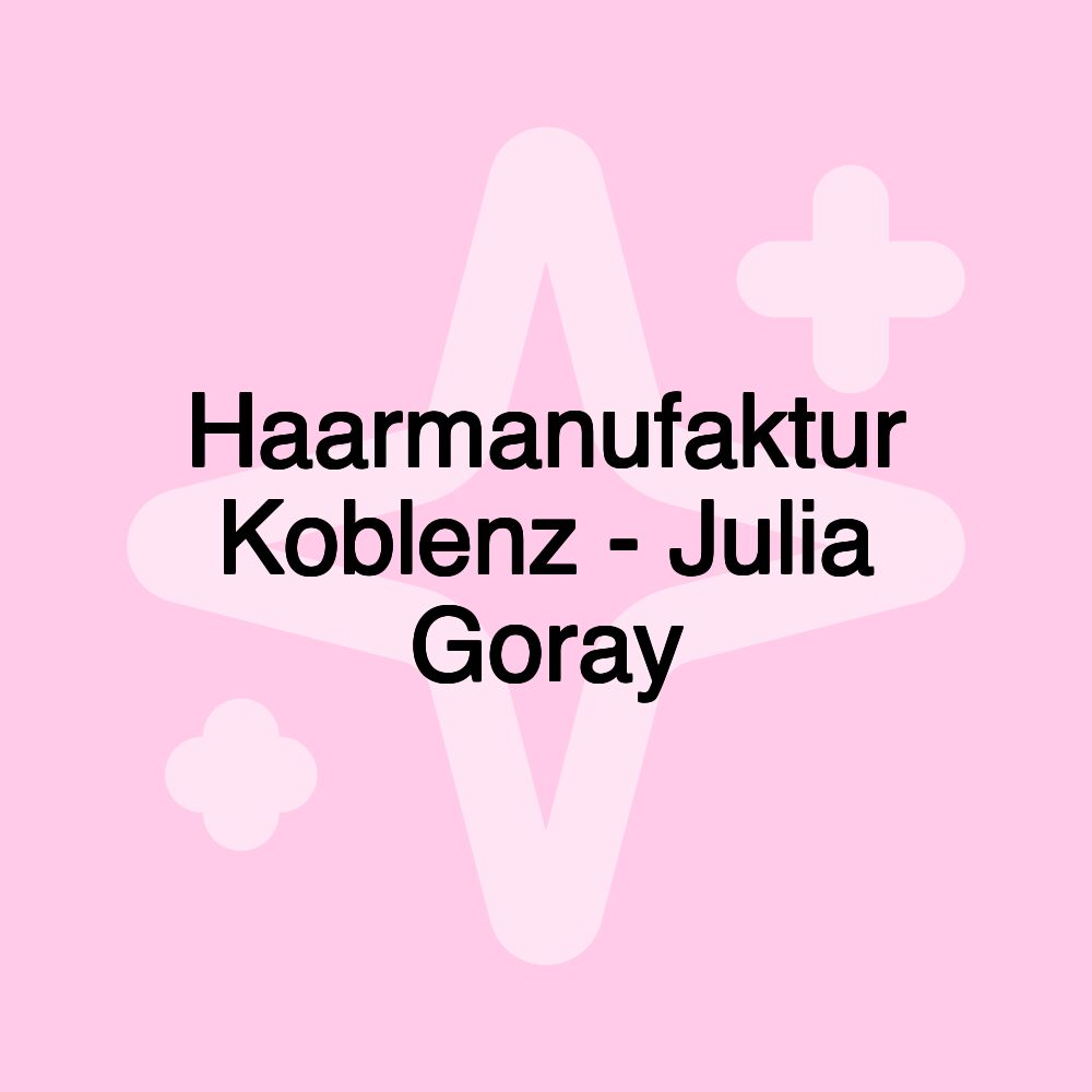 Intercoiffure Haarmanufaktur Koblenz - Julia Goray