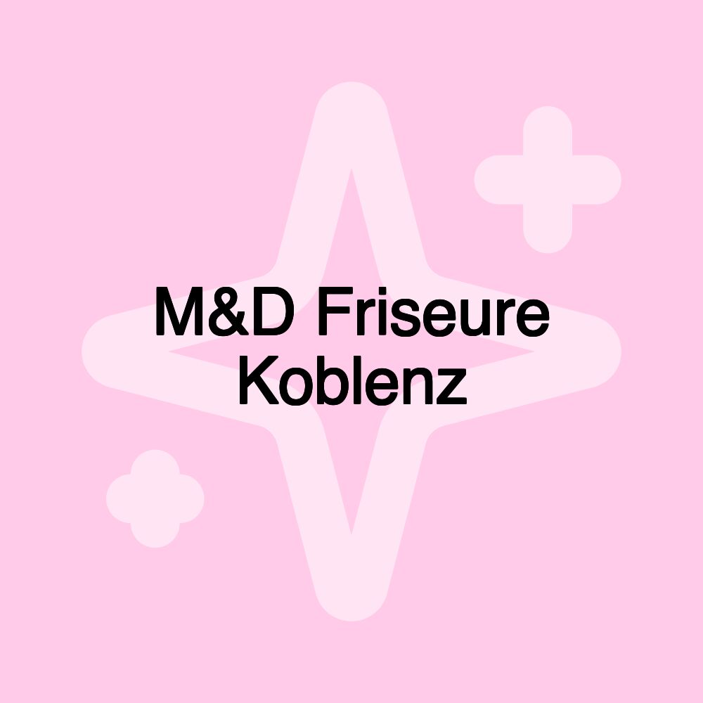 M&D Friseure Koblenz