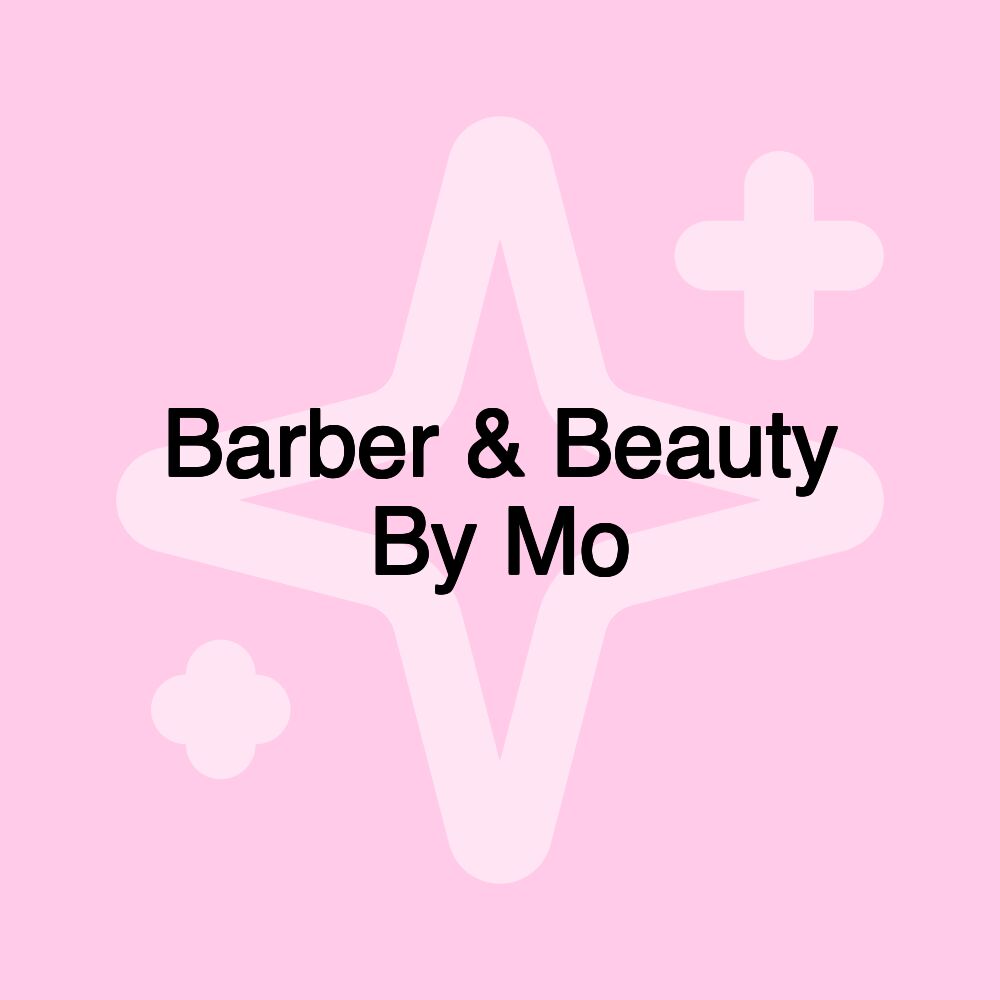 Barber & Beauty By Mo