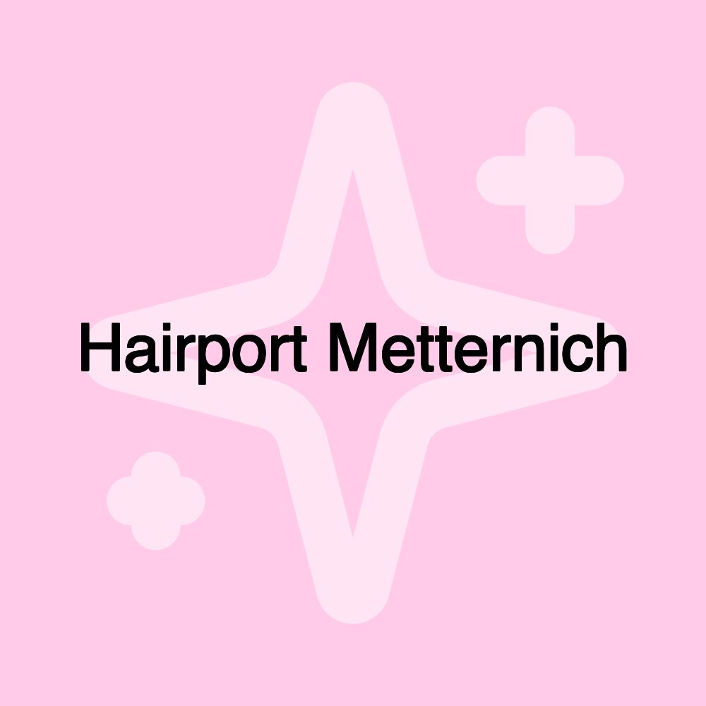 Hairport Metternich