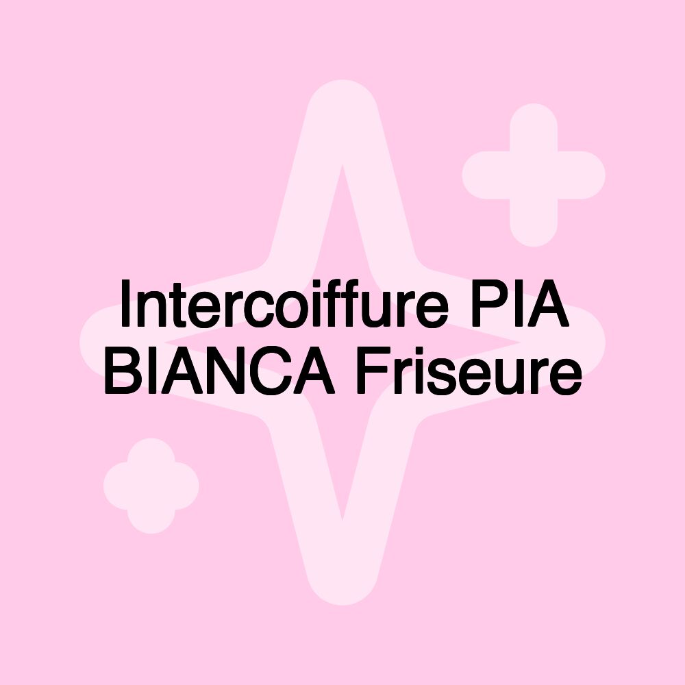 Intercoiffure PIA BIANCA Friseure