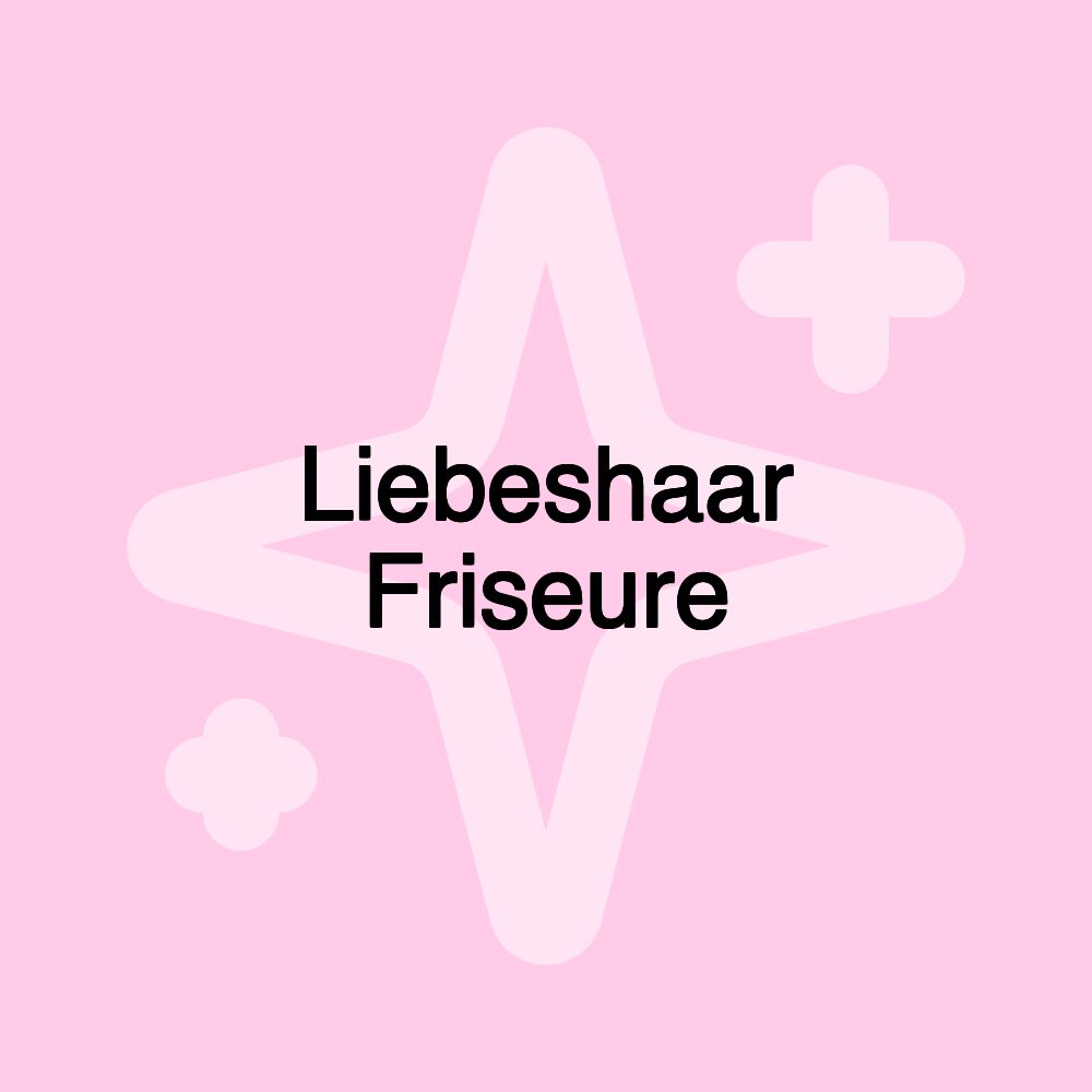 Liebeshaar Friseure