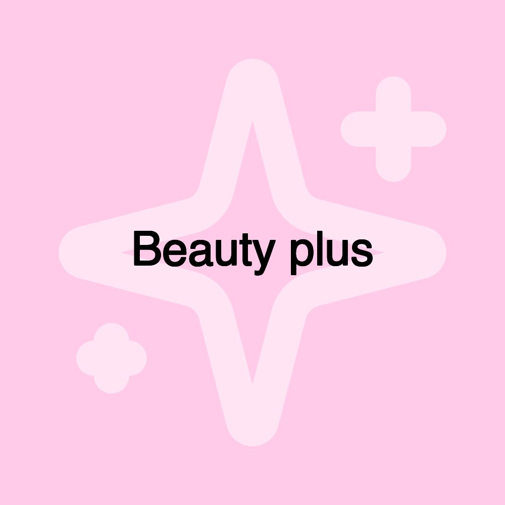 Beauty plus