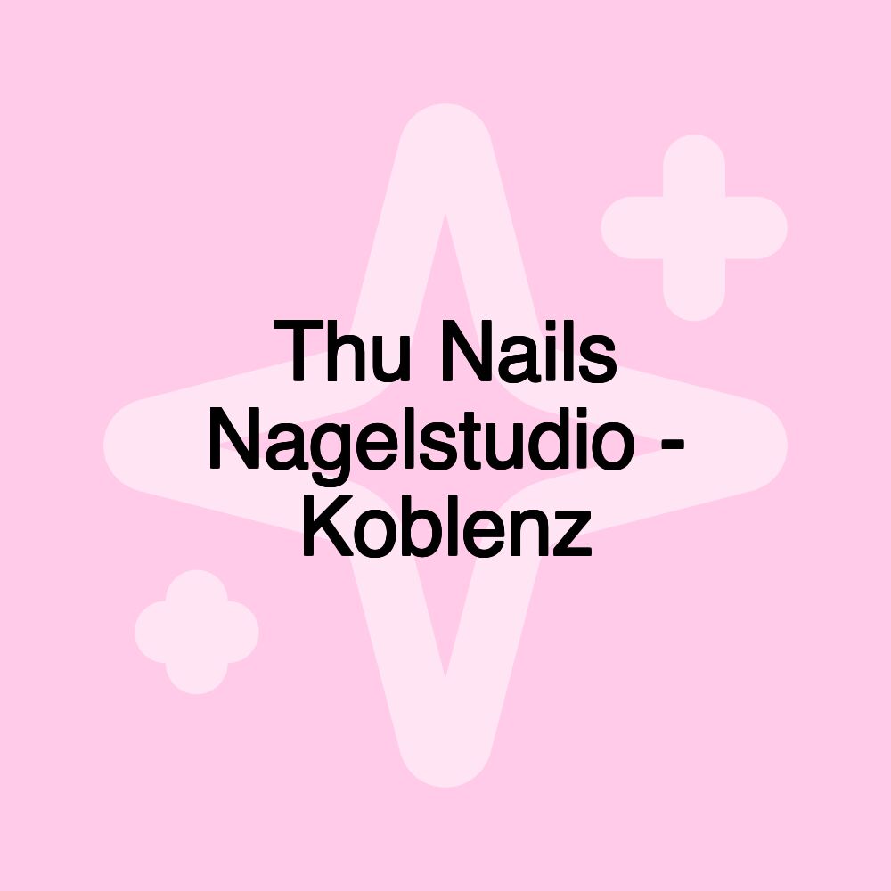 Thu Nails Nagelstudio - Koblenz