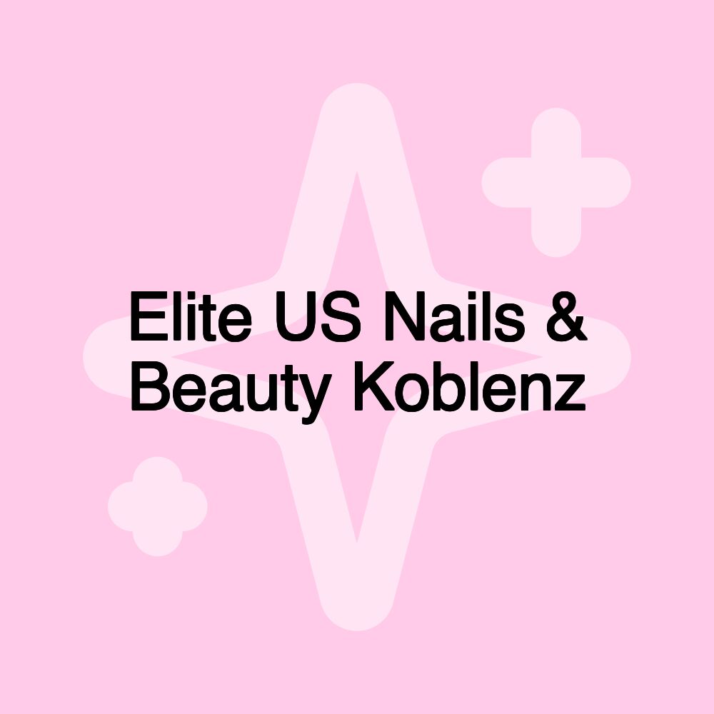 Elite US Nails & Beauty Koblenz