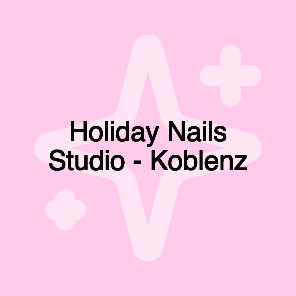 Holiday Nails Studio - Koblenz