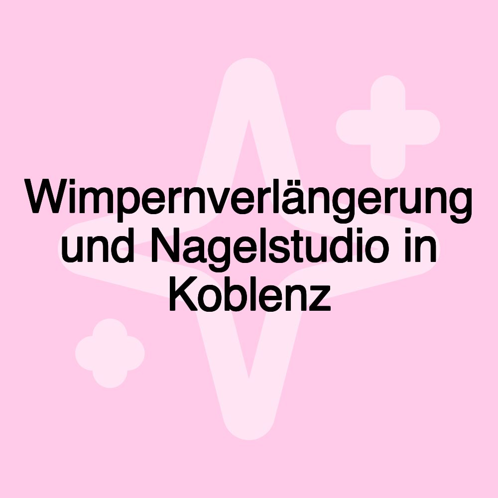 Wimpernverlängerung und Nagelstudio in Koblenz