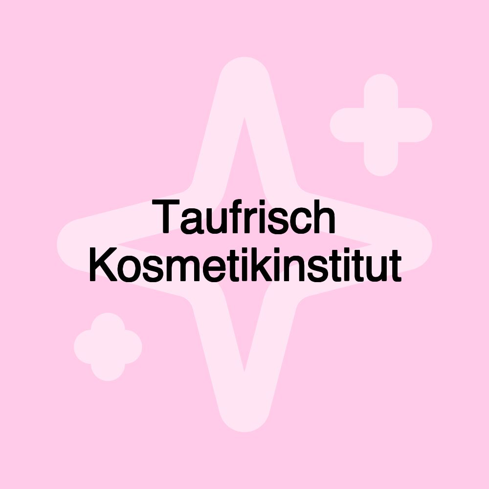 Taufrisch Kosmetikinstitut