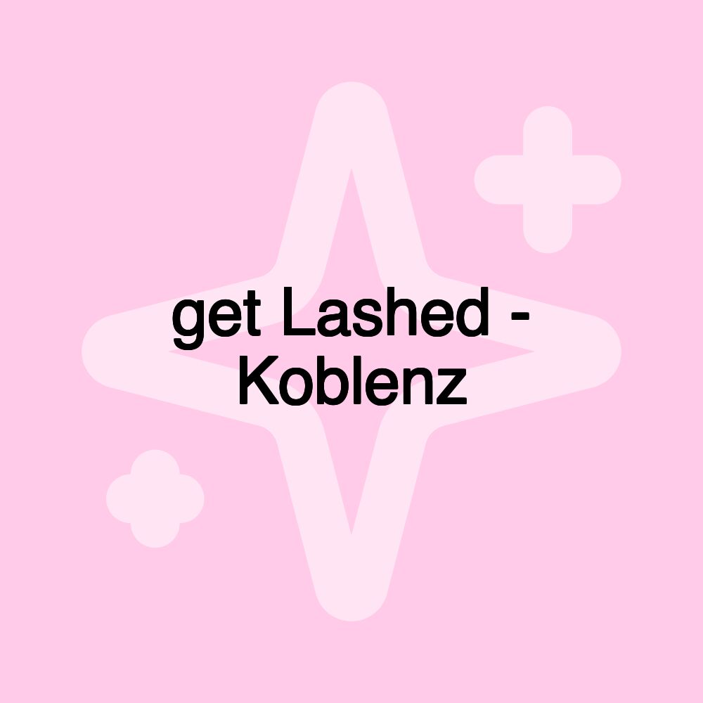 get Lashed - Koblenz